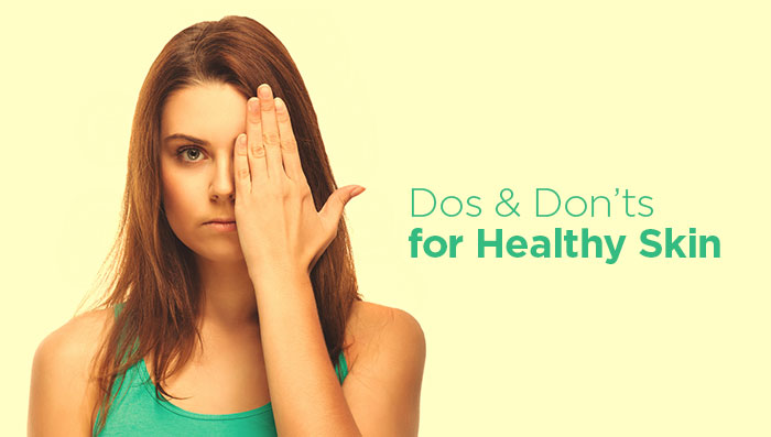 dos-donts-for-healthy-skin